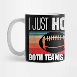 I Just Hope Both Teams Have Fun - Funny Motivational Quote For Football Fans Mug